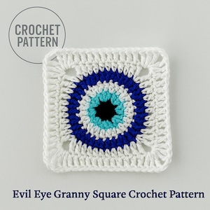 May include: A square, white crocheted granny square with a blue, turquoise, and black evil eye design. The text "CROCHET PATTERN" is in a circle in the upper left corner. The text "Evil Eye Granny Square Crochet Pattern" is at the bottom.