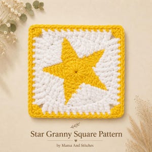 May include: A square crochet motif featuring a bright yellow five-pointed star centered on a white background, framed by a yellow border. Below the motif, the text reads: Star Granny Square Pattern by Mama And Stitches.