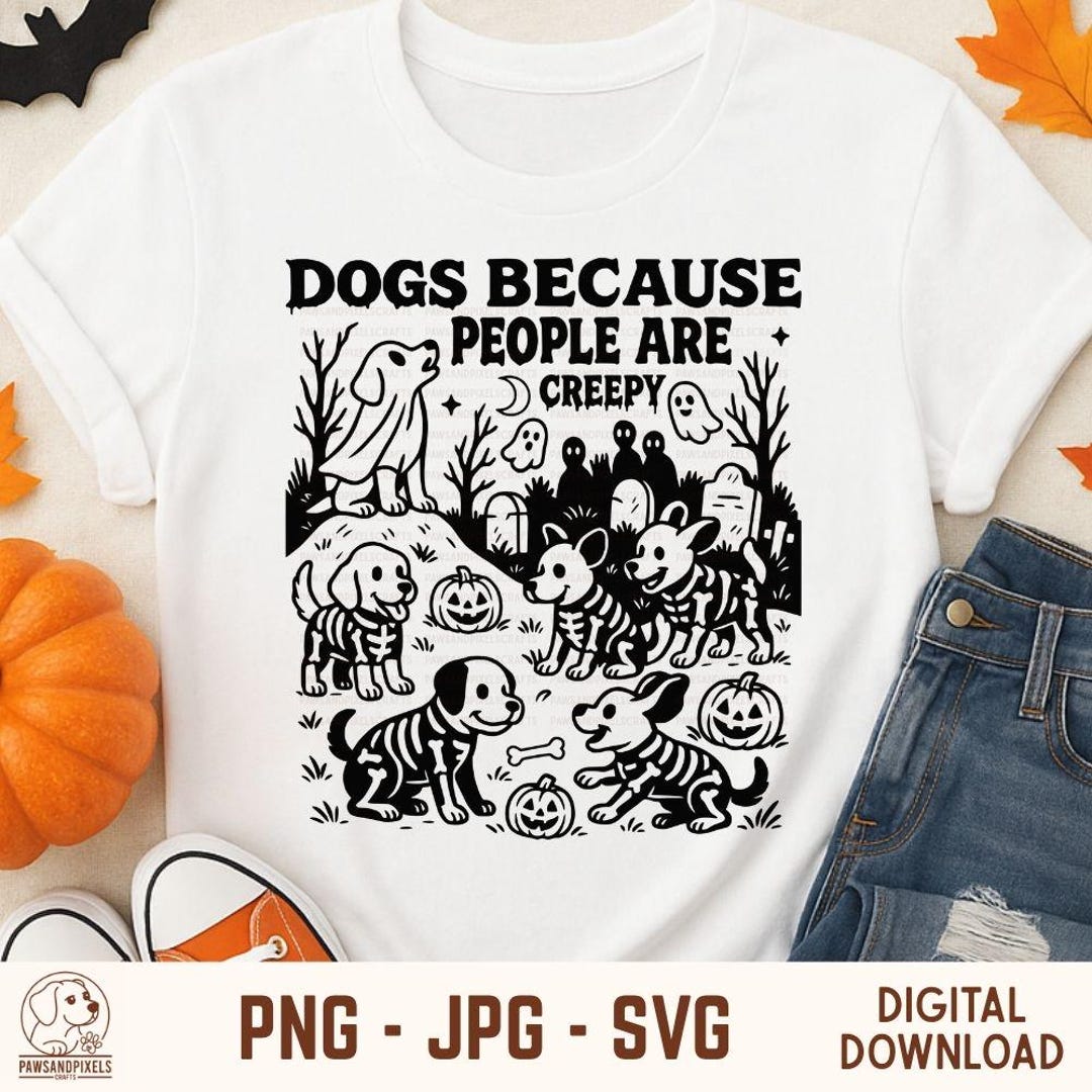 Dogs Because People Are Creepy Ghost Dog Halloween SVG PNG JPG - Etsy