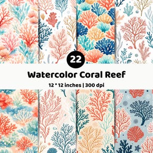 May include: A digital collection of 22 watercolor coral reef patterns featuring various coral shapes in shades of red, orange, blue, and beige on white and light blue backgrounds. The text reads 22 Watercolor Coral Reef 12 * 12 inches | 300 dpi.