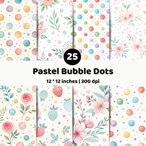 May include: A digital collection of 25 Pastel Bubble Dots patterns featuring watercolor illustrations of multicolored circles, pink roses, green leaves, red and blue strawberries, and small hearts on a white background, labeled 12 * 12 inches | 300 dpi.