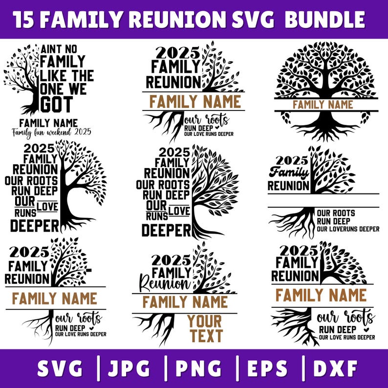 May include: A collection of 15 family reunion SVG designs. Each design features a tree graphic with text such as "2025 Family Reunion," "Family Name," and "Our Roots Run Deep." Formats include SVG, JPG, PNG, EPS, and DXF.