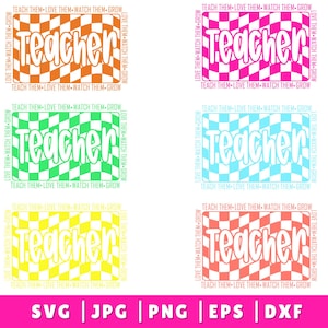 May include: A collection of six colorful digital designs for teachers. Each design features the word "Teacher" in a wavy font, set against a checkered background. The phrase "Teach Them - Love Them - Watch Them - Grow" surrounds each design.