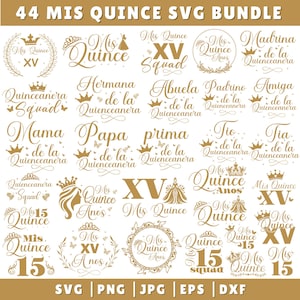 May include: A collection of 44 gold-colored SVG designs for a Quinceañera celebration. The designs include phrases like "Mis Quince," "XV," and names for family members, along with decorative elements such as crowns and floral wreaths. The file formats are SVG, PNG, JPG, EPS, and DXF.