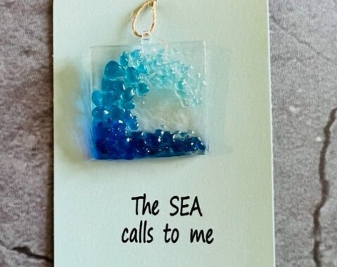 The Sea Calls to Me Suncatcher, Little Gift of Kindness, Blue Wave Sun Catcher, Fused Glass Sun Catcher