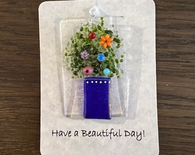 Have a Beautiful Day Floral Bouquet Suncatcher, Little Gift of Kindness, Flower Sun Catcher, Fused Glass Sun Catcher