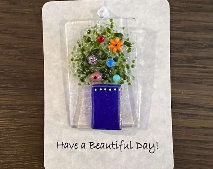 Have a Beautiful Day Floral Bouquet Suncatcher, Little Gift of Kindness, Flower Sun Catcher, Fused Glass Sun Catcher, Detachable Bouquet