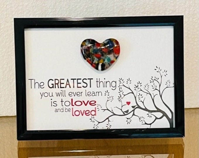 Framed fused glass Heart Art, Gift of Love, The Greatest Gift is to Love and be Loved, Joyful Inspirations