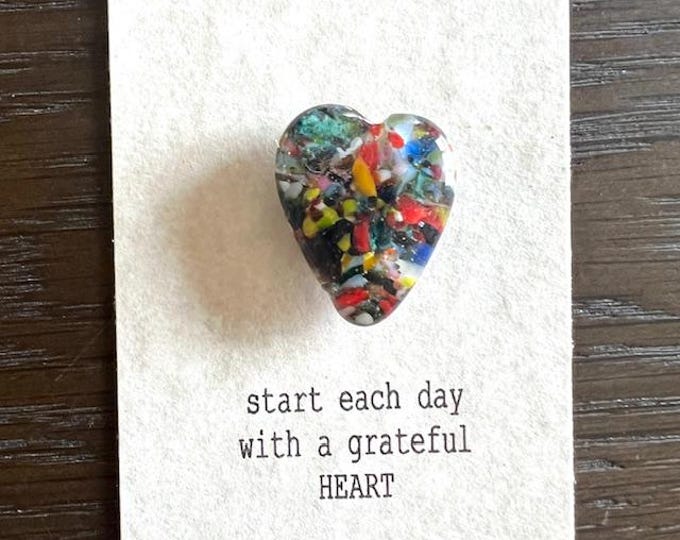Start each day with a grateful Heart, Little Gift of Kindness,  Gift of Love, Fused Glass Heart Magnet, thinking of you