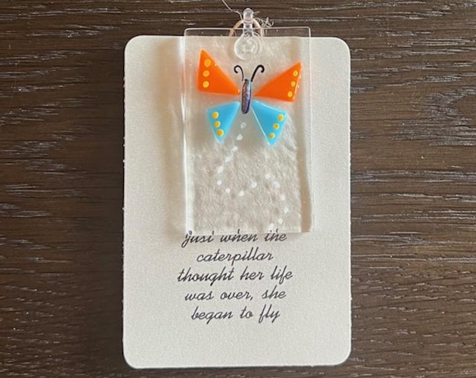 Butterfly Saying with Suncatcher, Little Gift of Kindness, Butterfly Sun Catcher, Fused Glass Sun Catcher, Detachable Suncatcher