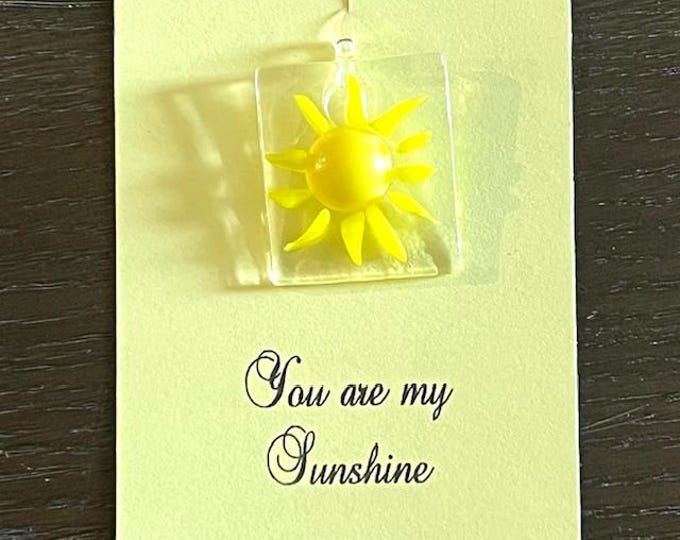 You are my Sunshine Fused Glass Sun Catcher, Sunshine Sun Catcher, Gift for Loved One,