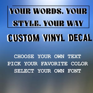 Custom Vinyl Decal | Personalized Custom Decal | Custom Image, Logo, Text | Custom Name Decal | Make Your Own Decal or Logo
