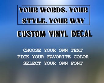 Custom Vinyl Decal | Personalized Custom Decal | Custom Image, Logo, Text | Custom Name Decal | Make Your Own Decal or Logo