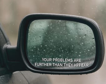 vos problèmes sont plus loin qu'ils n'y paraissent Sticker rétroviseur | Sticker miroir | Sticker rétroviseur | Sticker voiture positif| Sticker voiture OEM