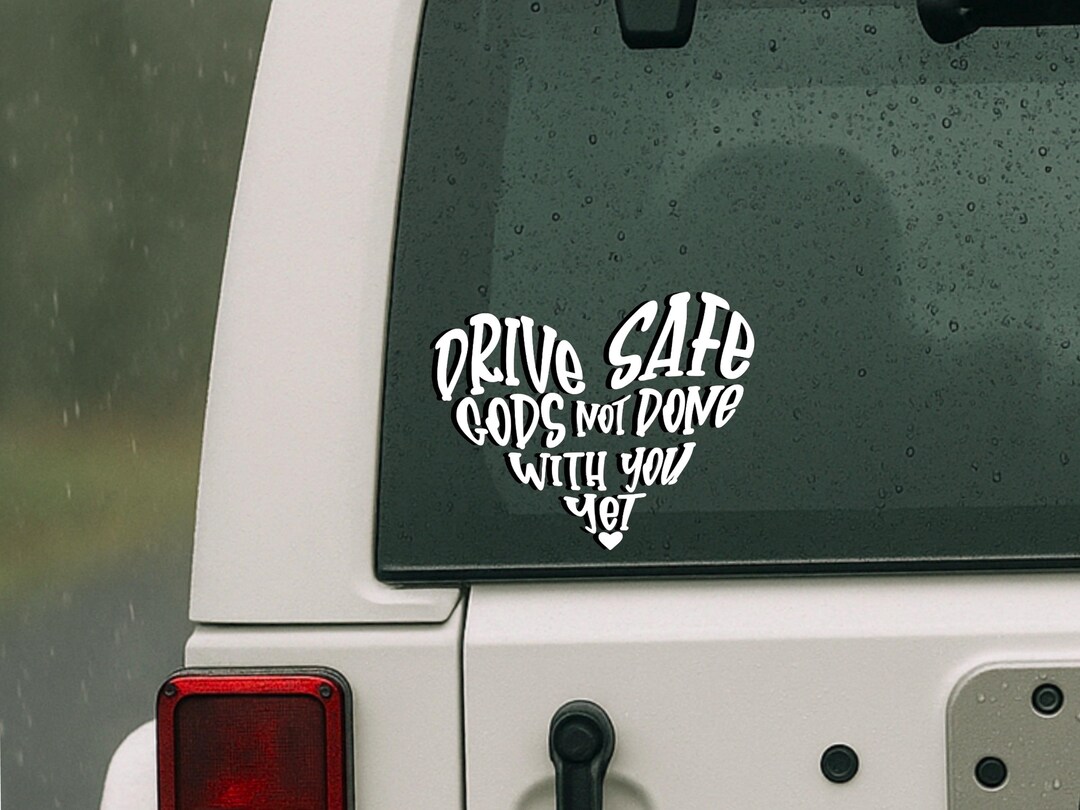 God Window Sticker Drive Safe Gods Not Done With You yet Decal | Christian Car Window ...