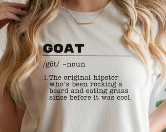 Hipster Goat Definition Funny Goat Shirt Sarcastic TShirt Silly Goat Gift Homesteader Livestock Farmer Mens Funny Shirt Womens Tee