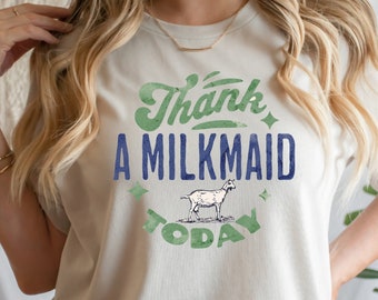 Milkmaid T-Shirt Dairy Farmer Shirt Dairy Goat Gift Show Goat Mothers Day Milk Farmer Livestock Barn Life Dairy Goat T-Shirt Vintage Shirt