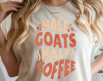 Half Coffee Half Goat Lover T-Shirt Coffee Lover Shirt Dairy Goat T-Shirt4H Show Goat Mothers Day Womens T Shirt Homesteader Shirt