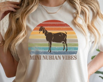 Mini Nubian Vibes T Shirt Goat Lover Shirt Show Goat Shirt Miniature Dairy Goat T-Shirt Homesteader Gift Mini Dairy Goat Miniature Nubian