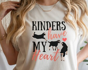 Kinders Have My Heart T Shirt Kinder Goat Shirt Goat Lover Gift Homesteader Farmer Shirt Meat Goat Pygmy Nubian Animal Lover Shirt