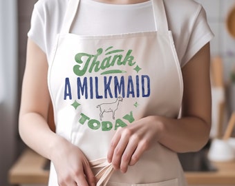 Thank a Milkmaid Today Apron Nubian Milk Goat Apron Kitchen Wear Barn Apron Milk Goats Farmer Coverall Homesteader Milker Dairy Goat