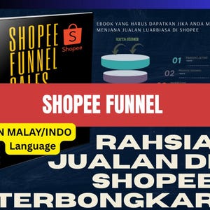 May include: An ebook cover titled "Shopee Funnel Sales" with a black background and orange text. The Shopee logo is visible. The text "In Malay/Indo Language" is in a yellow box. The background is dark blue with white text.