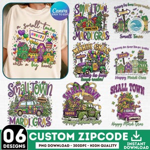 May include: A collection of Mardi Gras-themed designs. The designs feature colorful illustrations of small towns, houses, cars, and trucks, with text that reads "Small Town" and "Mardi Gras". The designs are available for custom zip codes.