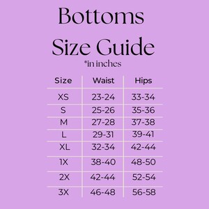 May include: A size guide for bottoms, with the text "Bottoms Size Guide" at the top. The guide lists sizes XS to 3X, with corresponding waist and hip measurements in inches. The background is a light purple colour.