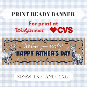 May include: A rectangular banner featuring a tan background with vertical brown stripes and a dark blue scalloped border. The text reads We love you deerly! HAPPY FATHER'S DAY, flanked by two detailed illustrations of deer. Available in 1'x3' and 2'x6' sizes.