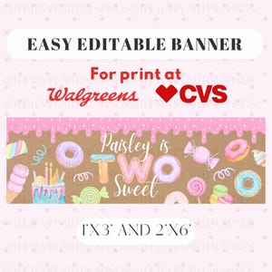 May include: A banner with a brown background, pink frosting drips, and colourful illustrations of donuts, sweets, and a cake. The text reads "Paisley is TWO Sweet" and "Easy Editable Banner". It is available in 0.9m x 3m and 0.6m x 1.8m sizes.