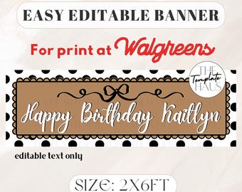 Puede incluir: Una plantilla de pancarta de cumpleaños rectangular con un panel central color canela, un gráfico de lazo negro y el texto blanco Happy Birthday Kaitlyn. El borde tiene lunares negros sobre fondo blanco. El texto incluye EASY EDITABLE BANNER, For print at Walgreens y SIZE: 2X6FT.