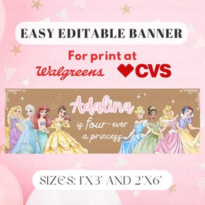 Puede incluir: Una pancarta rectangular con ocho princesas ilustradas con vestidos coloridos sobre un fondo tostado. El texto dice Adalina is four-ever a princess. La pancarta incluye el texto Easy Editable Banner, For print at Walgreens and CVS, y los tamaños 1'x3' y 2'x6'.