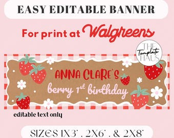 May include: An editable banner template featuring a red and white checkered border, brown center, and strawberry illustrations. Text reads: EASY EDITABLE BANNER, For print at Walgreens, ANNA CLARE'S berry 1st birthday, editable text only, SIZES 1X3', 2X6', & 2X8'.