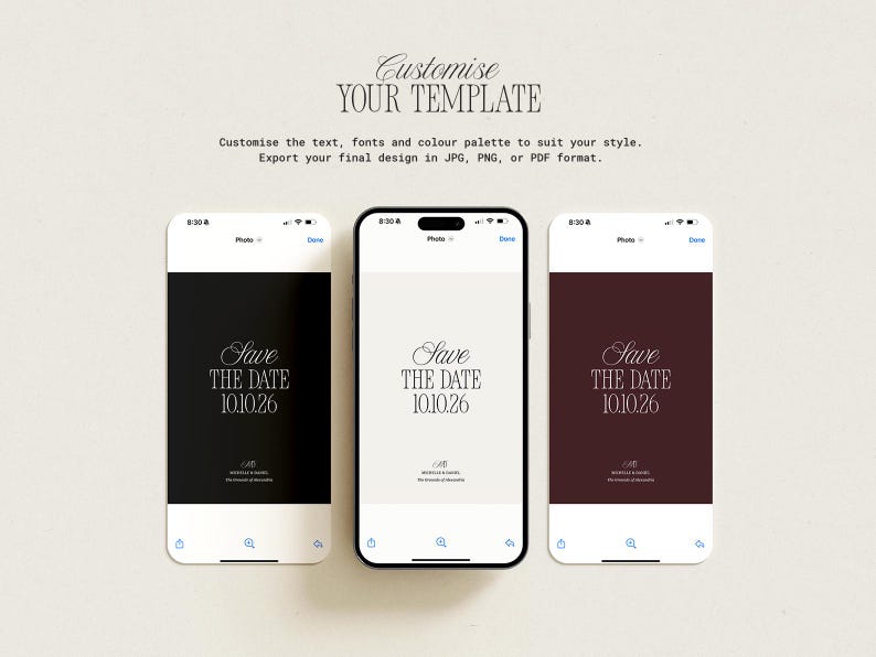 May include: Three smartphones displaying save-the-date designs in black, cream, and burgundy. The text "Save the Date 10.10.26" is displayed in an elegant font. The image also includes the text "Customise YOUR TEMPLATE".