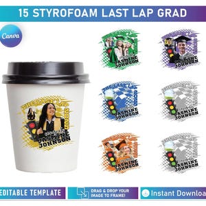 Last Lap Grad Styrofoam Cup Canva Template, Graduation Cup Stickers Template, Graduation Party Cup Template, Customizable Styrofoam Cup