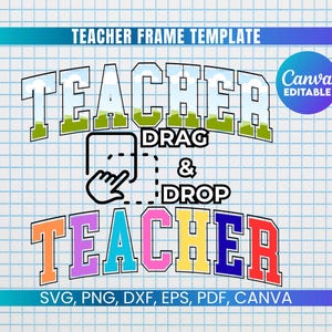 Teacher Design Template, Back to School Teach Add Image Design, DIY Teacher Canva Frame, Teacher Varsity Svg, Drag and Drop Canva Frame