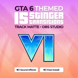 Puede incluir: Un gráfico digital con el texto GTA 6 THEMED 15 STINGER TRANSITIONS TRACK MATTE OBS STUDIO. Debajo, un gran número romano VI azul con un patrón de silueta de palmera. Dos botones blancos en la parte inferior dicen Sound effects y Fast install.