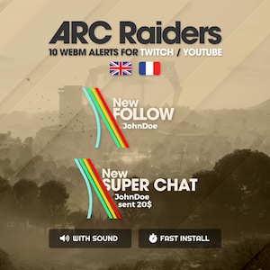 Peut inclure: Image promotionnelle pour "ARC Raiders" avec le texte : "10 ALERTES WEBM POUR TWITCH / YOUTUBE." Comprend les drapeaux du Royaume-Uni et de la France. Affiche des alertes pour les nouveaux abonnés et les super chats. Boutons "AVEC SON" et "INSTALLATION RAPIDE."