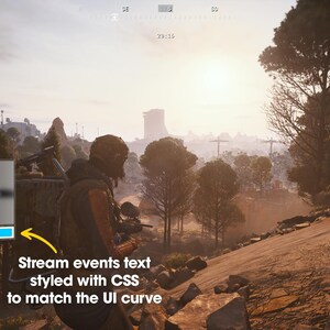 May include: A scenic video game landscape with a person in the foreground, holding a weapon. The scene includes a user interface with streaming event notifications and the text "Stream events text styled with CSS to match the UI curve."