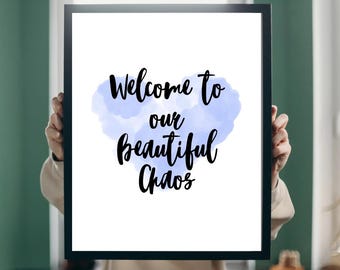 Welcome to Our Beautiful Chaos Print | Family Quote Wall Art | Watercolor Digital Download | Modern Home Printable Decor