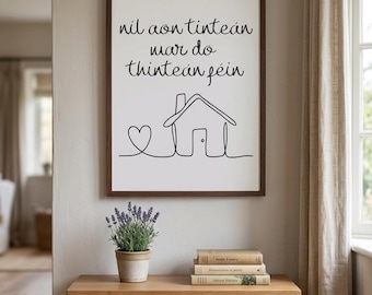 Níl aon tinteán mar do thinteán féin Irish Print | Gaelic Home Wall Art | There's No Place Like Home Printable | Irish Only Version