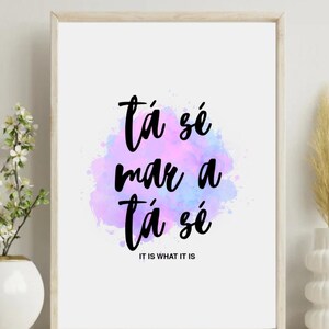 Tá Sé Mar a Tá Sé Irish Print – Funny Irish Wall Art – Gaeilge Quote Print – Irish Saying Poster – Irish Gift – Printable Wall Decor