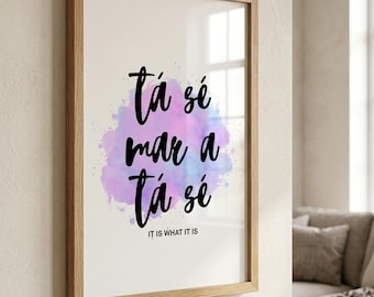 Tá Sé Mar a Tá Sé Stampa irlandese – Divertente arte da parete irlandese – Stampa con citazione gaelica – Poster con detto irlandese – Regalo irlandese – Decorazione da parete stampabile