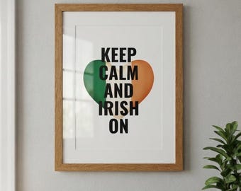 Keep Calm and Irish On Print | Irish Wall Art Digital Download | Funny Irish Quote Home Decor