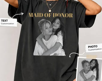 Personalized Maid of Honor Photo Shirt,Custom Bridesmaid Picture Tee,MOH Bachelorette Shirt,Bridal Shower Tee,Bridesmaid Proposal Shirt