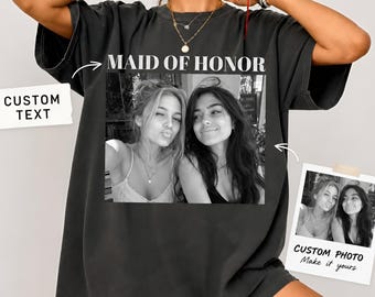 Personalized Photo Maid of Honor Shirt,Custom MOH Bachelorette Tee,Team Bride Shirt,Bridesmaid Proposal Gift,Bridal Shower Tee,Bestie Gift
