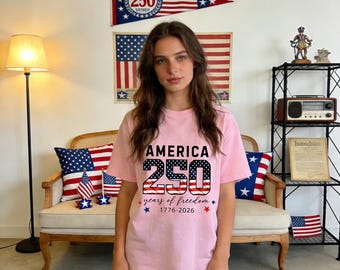 America 250 Years of Freedom Shirt,1776-2026 Patriotic USA Tee,American 250th Anniversary Independence Apparel,American Flag Patriots Gifts