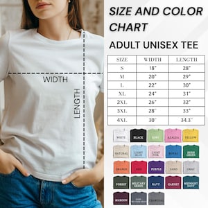 May include: A white adult unisex tee shirt with a size and color chart. The chart lists sizes S to 4XL with corresponding width and length measurements in inches. Color options include white, black, kiwi, azalea, yellow, and more.