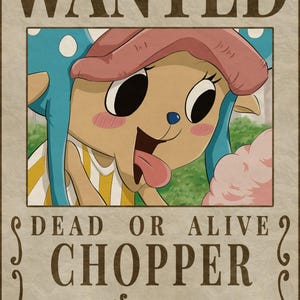 May include: Wanted poster featuring the character Chopper from the anime series One Piece. The poster has a tan background with the words "WANTED" and "DEAD OR ALIVE" in large, bold letters. Chopper is depicted with a pink hat and blue antlers.