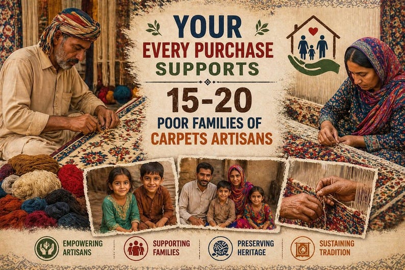 May include: A promotional graphic featuring text that reads YOUR EVERY PURCHASE SUPPORTS 15-20 POOR FAMILIES OF CARPETS ARTISANS. The image displays two artisans weaving carpets, a family portrait, and icons labeled EMPOWERING ARTISANS, SUPPORTING FAMILIES, PRESERVING HERITAGE, and SUSTAINING TRADITION.